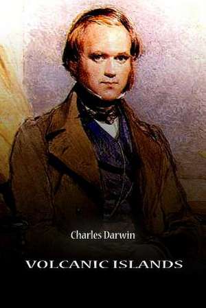 Volcanic Islands de Charles Darwin