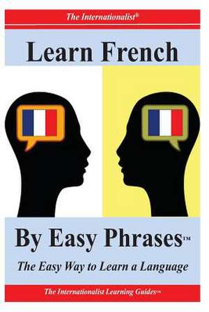 Learn French by Easy Phrases de Francoise Chaniac Dumazy