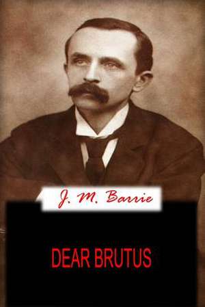 Dear Brutus de James Matthew Barrie