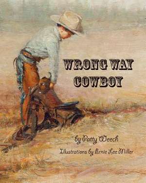 Wrong Way Cowboy: My Personal Experience in Rebel Prisons de Patty Weech