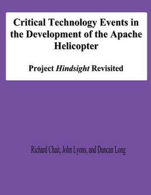 Critical Technology Events in the Development of the Apache Helicopter de Richard Chait