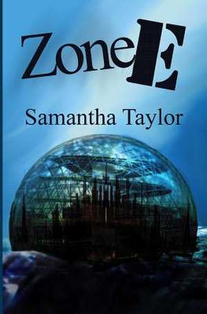 Zone-E de Samantha Taylor