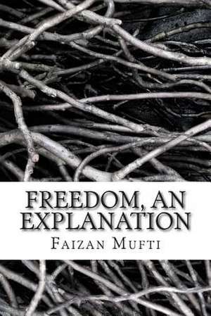 Freedom, an Explanation de Faizan Mufti