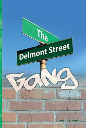 The Delmont Street Gang de Eric A. Mann