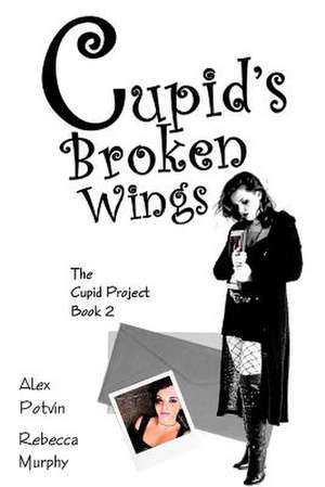 Cupid's Broken Wings de Rebecca Murphy