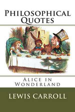 'Alice in Wonderland' Philosophical Quotes de Lewis Carroll