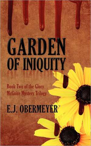 Garden of Iniquity: The Long War Series Occasional Paper 21 de Ej Obermeyer