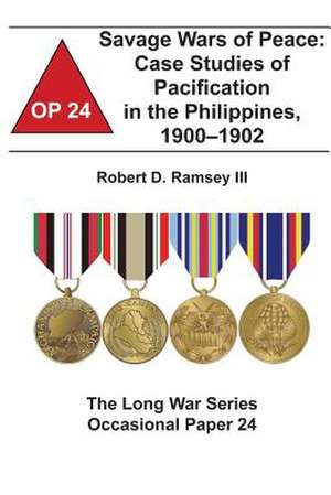 Savage Wars of Peace de Robert D. Ramsey