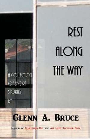 Rest Along the Way de Glenn A. Bruce