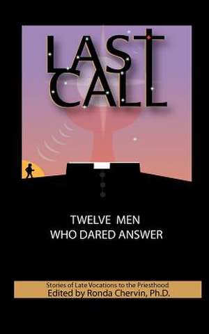 Last Call Twelve Men Who Dared Answer de Ronda Chervin