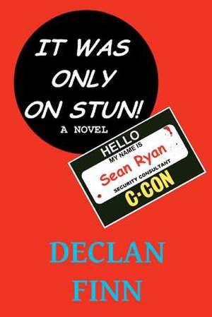 It Was Only on Stun de Declan Finn