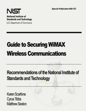 Guide to Securing Wimax Wireless Communications de Karen Scarfone