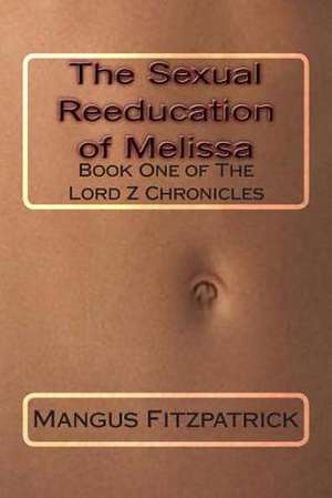 The Sexual Reeducation of Melissa de Mangus Fitzpatrick