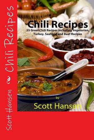 Chili Recipes de Scott Hansen