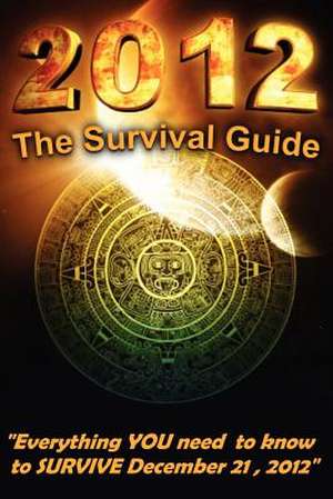 2012 the Survival Guide de Ethan Ergas