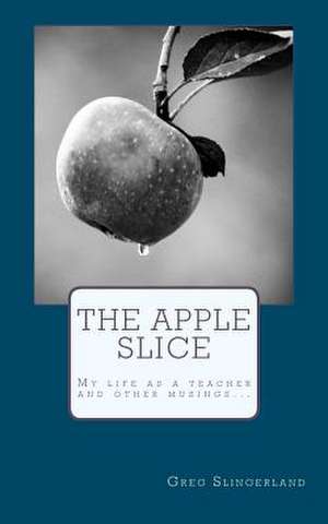 The Apple Slice de Greg S. Slingerland