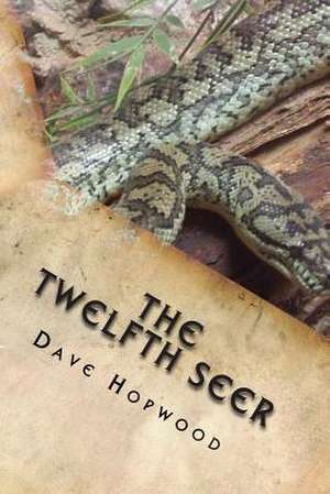 The Twelfth Seer de Dave Hopwood