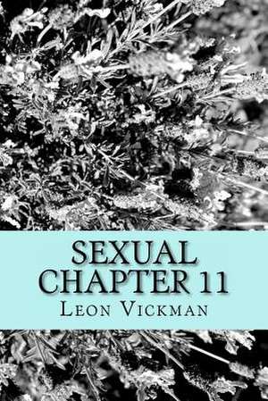 Sexual Chapter 11 de Leon Vickman Esq