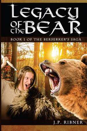 Legacy of the Bear de J. P. Ribner