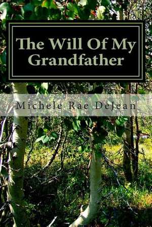 The Will of My Grandfather de Michele Rae Dejean