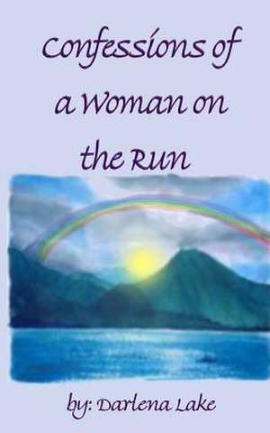 Confessions of a Woman on the Run de Darlena Lake