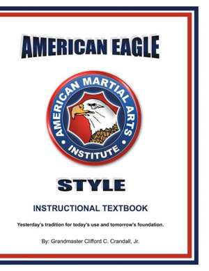 American Eagle Style Instructional Textbook, 3rd Edition de MR Clifford C. Crandall Jr