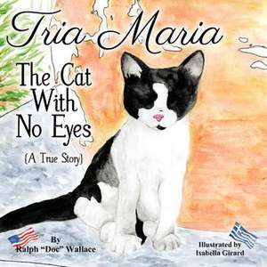 Tria Maria - The Cat with No Eyes de Wallace, Dr Ralph (Doc)