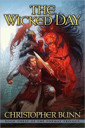 The Wicked Day: The Tormay Trilogy de Christopher Bunn