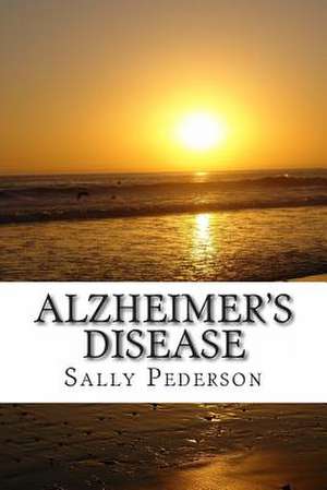 Alzheimers Disease de Sally Pederson