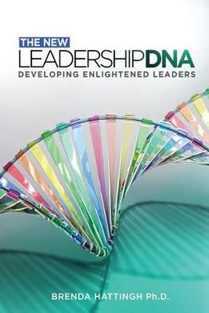 New Leadership DNA. de Brenda Hattingh Ph. D.