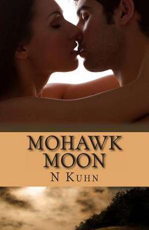 Mohawk Moon de N. Kuhn