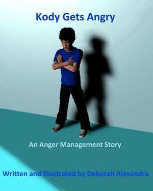 Kody Gets Angry de Deborah Alexandra