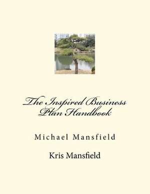 The Inspired Business Plan Handbook de Michael D. Mansfield