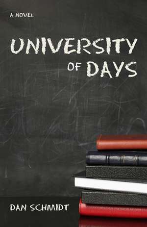 University of Days de Dan Schmidt