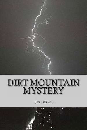 Dirt Mountain Mystery de Jim Herman