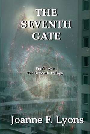 The Seventh Gate de Joanne F. Lyons