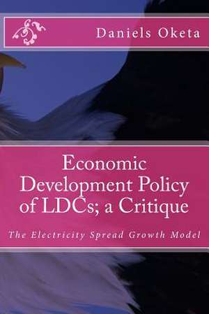 Economic Development Policy of Ldcs; A Critique de MR Daniels Oketa