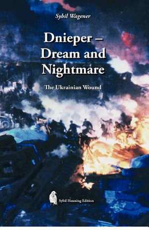 Dnieper - Dream and Nightmare de Sybil Wagener