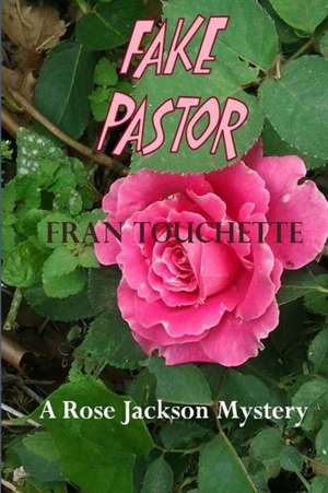 Fake Pastor de Fran Touchette