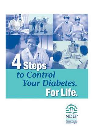 4 Steps to Control Your Diabetes. for Life. de National Diabetes Education Program