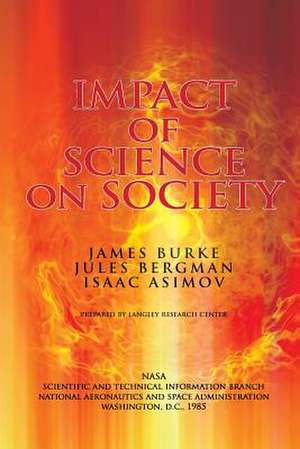 The Impact of Science on Society de James Burke