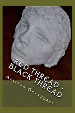 Red Thread - Black Thread de Allison Grayhurst