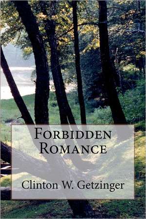 Forbidden Romance: A Fantasy of Manners Among Aliens de Clinton W. Getzinger