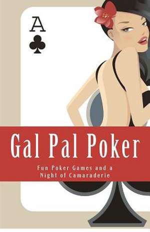 Gal Pal Poker de Composed By Gal Pals