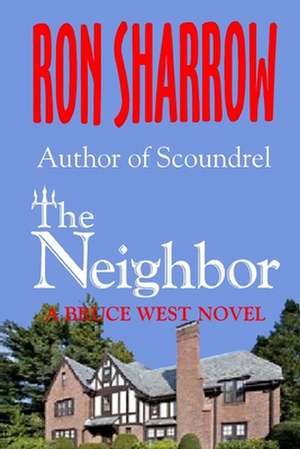 The Neighbor de Ron Sharrow