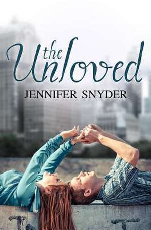 The Unloved de Jennifer Snyder