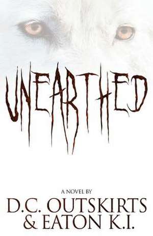 Unearthed de D. C. Outskirts