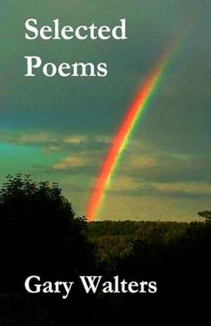 Selected Poems de Gary Walters