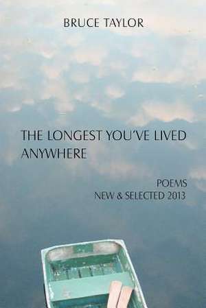 The Longest You've Lived Anywhere de Bruce Taylor