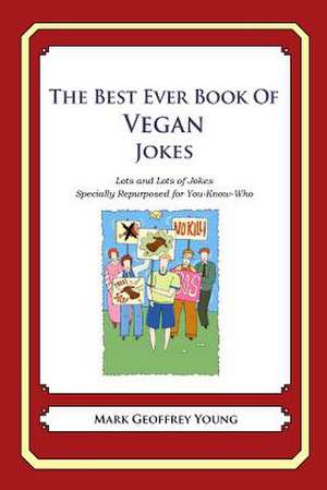 The Best Ever Book of Vegan Jokes de Mark Geoffrey Young